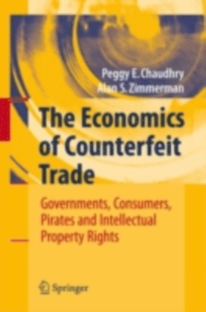 Alan Zimmerman, Peggy E Chaudhry - Economics of Counterfeit Trade, E-bok