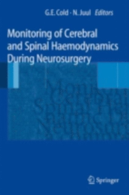 Niels Juul, Georg E. Cold - Monitoring of Cerebral and Spinal Haemodynamics during Neurosurgery, E-bok