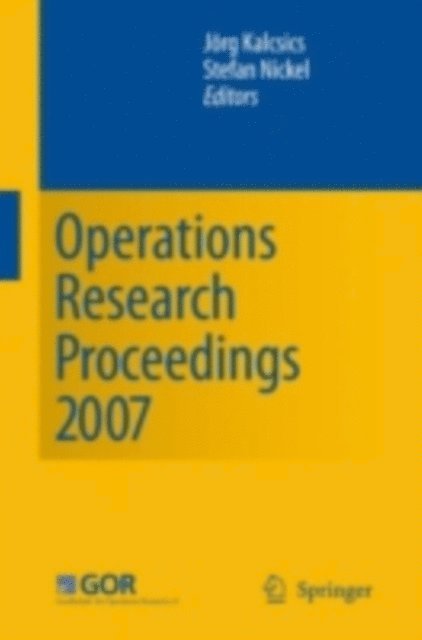 Stefan Nickel, Jorg Kalcsics - Operations Research Proceedings 2007, E-bok