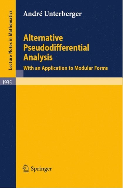 Andre Unterberger - Alternative Pseudodifferential Analysis, E-bok