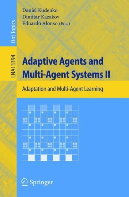 Daniel Kudenko, Zahia Guessoum, Ann Nowe, Karl Tuyls - Adaptive Agents and Multi-Agent Systems III. Adaptation and Multi-Agent Learning, E-bok