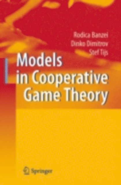 Stef Tijs, Dinko Dimitrov, Rodica Branzei - Models in Cooperative Game Theory, E-bok