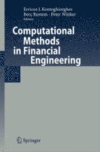 Peter Winker, Berc Rustem, Erricos Kontoghiorghes - Computational Methods in Financial Engineering, E-bok