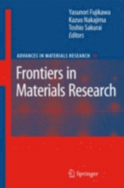 Toshio Sakurai, Kazuo Nakajima, Yasunori Fujikawa - Frontiers in Materials Research, E-bok