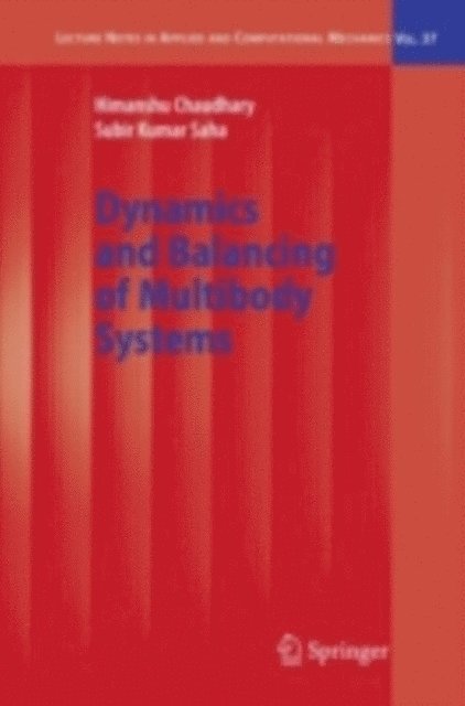 Subir Kumar Saha, Himanshu Chaudhary - Dynamics and Balancing of Multibody Systems, E-bok