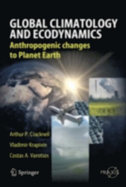 Vladimir F. Krapivin, Arthur Philip Cracknell - Global Climatology and Ecodynamics, E-bok