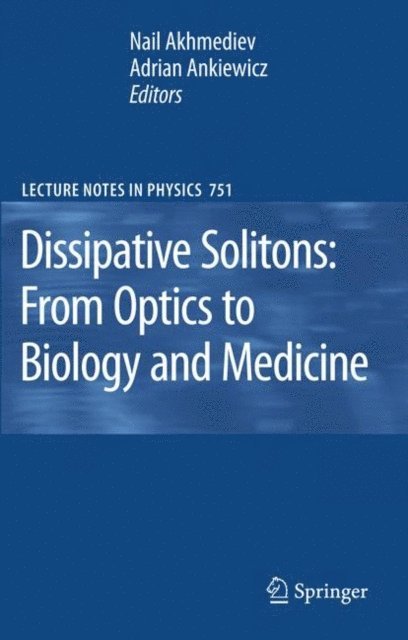 Adrian Ankiewicz, Nail Akhmediev - Dissipative Solitons: From Optics to Biology and Medicine, E-bok