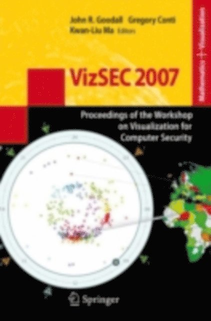 Kwan-Liu Ma, Gregory Conti, John R. Goodall - VizSEC 2007, E-bok