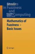 Mathematics of FuzzinessBasic Issues
