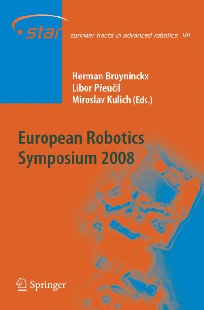Miroslav Kulich, Libor Preucil, Herman Bruyninckx - European Robotics Symposium 2008, E-bok