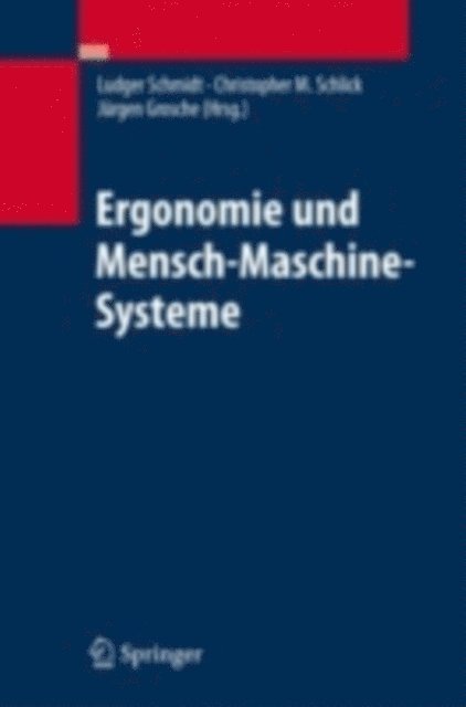 Jurgen Grosche, Christopher M. Schlick, Ludger Schmidt - Ergonomie und Mensch-Maschine-Systeme, E-bok