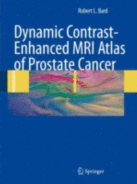 Robert L. Bard - Dynamic Contrast-Enhanced MRI Atlas of Prostate Cancer, E-bok