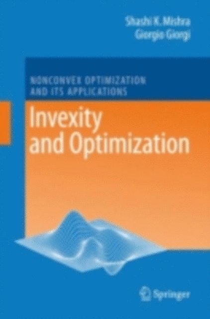 Giorgio Giorgi, Shashi K. Mishra - Invexity and Optimization, E-bok