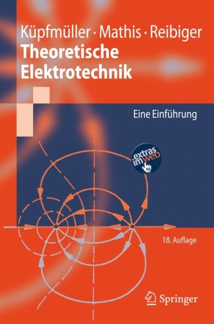 Albrecht Reibiger, Wolfgang Mathis, Karl Kupfmuller - Theoretische Elektrotechnik, E-bok