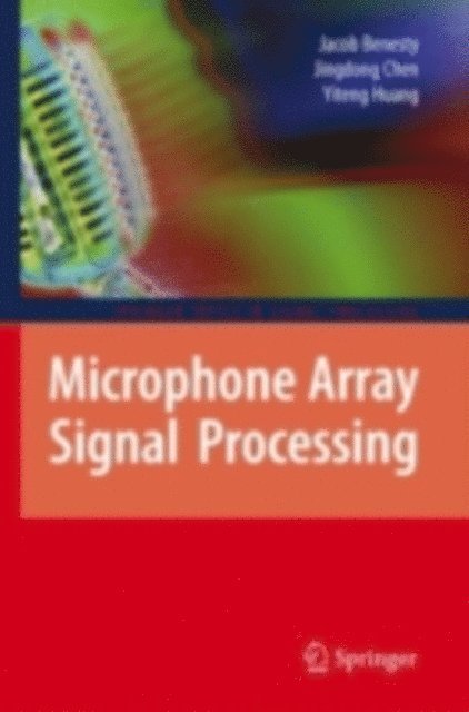 Yiteng Huang, Jingdong Chen, Jacob Benesty - Microphone Array Signal Processing, E-bok