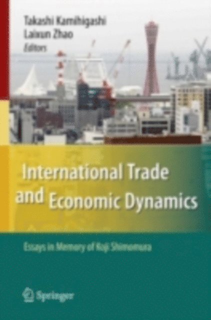Laixun Zhao, Takashi Kamihigashi - International Trade and Economic Dynamics, E-bok