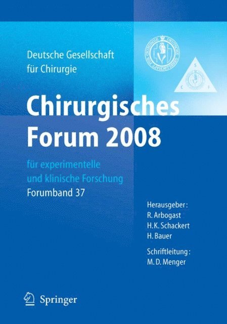 Hartwig Bauer, Hans Konrad Schackert, Rainer E.J. Arbogast - Chirurgisches Forum 2008, E-bok