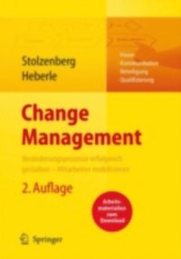Change Management. Verÿnderungsprozesse erfolgreich gestalten - Mitarbeiter mobilisieren