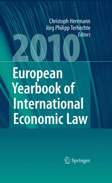 Jorg Philipp Terhechte, Christoph Herrmann - European Yearbook of International Economic Law 2010, E-bok