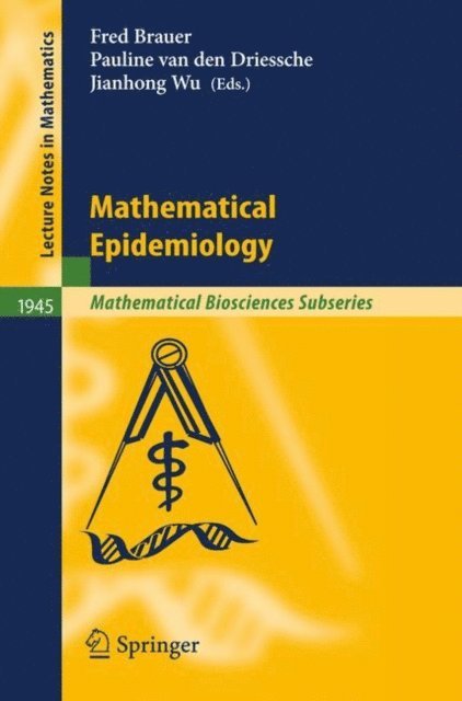 J. Wu, Pauline van den Driessche, Fred Brauer - Mathematical Epidemiology, E-bok