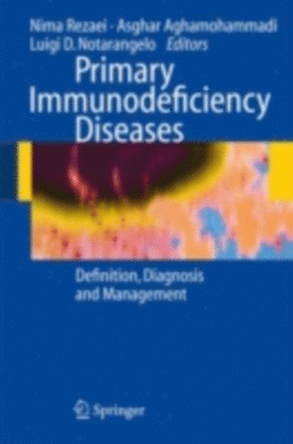 Luigi D. Notarangelo, Asghar Aghamohammadi, Nima Rezaei - Primary Immunodeficiency Diseases, E-bok