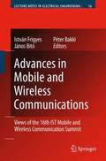 Advances in Mobile and Wireless Communications