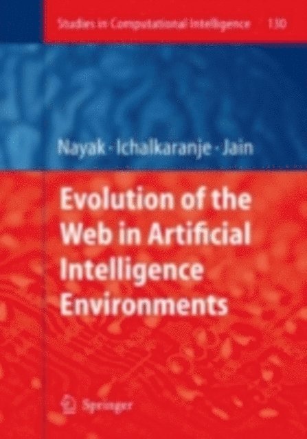 N. Ichalkaranje, Richi Nayak - Evolution of the Web in Artificial Intelligence Environments, E-bok