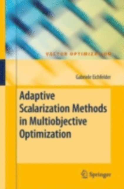 Gabriele Eichfelder - Adaptive Scalarization Methods in Multiobjective Optimization, E-bok