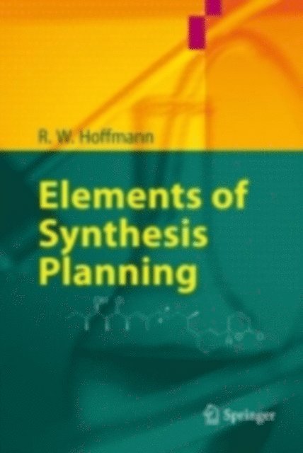 R. W. Hoffmann - Elements of Synthesis Planning, E-bok