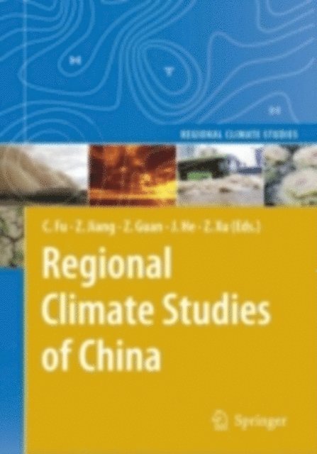 Zhong-feng Xu, Jinghai He, Zhaoyong Guan, Zhihong Jiang, Congbin Fu - Regional Climate Studies of China, E-bok