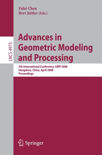 Bert Juttler, Falai Chen - Advances in Geometric Modeling and Processing, E-bok