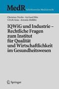 IQWiG und Industrie  Rechtliche Fragen zum Institut fr Qualitt und Wirtschaftlichkeit im Gesundheitswesen