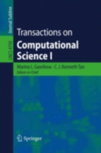 C. J. Kenneth Tan - Transactions on Computational Science I, E-bok