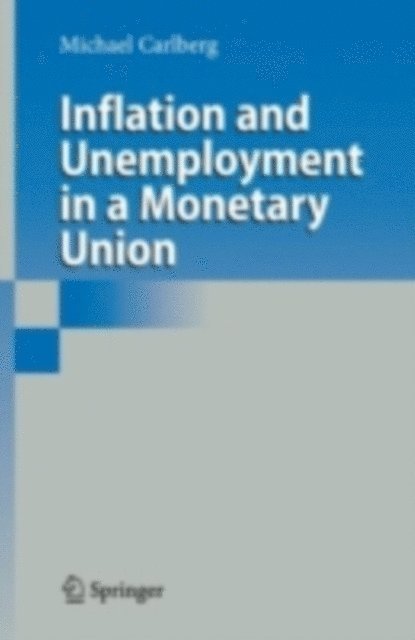Michael Carlberg - Inflation and Unemployment in a Monetary Union, E-bok