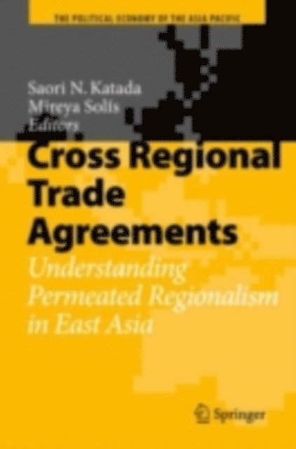 Mireya Solis, Saori N. Katada - Cross Regional Trade Agreements, E-bok