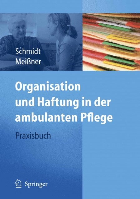Thomas Meiner, Simone Schmidt - Organisation und Haftung in der ambulanten Pflege, E-bok