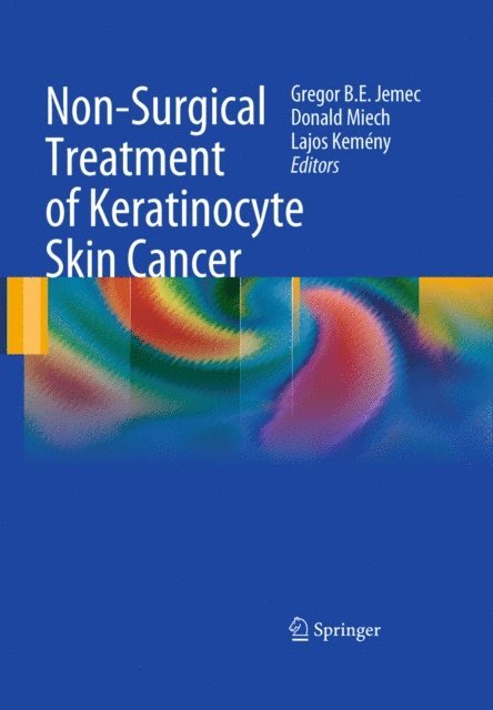 Donald Miech, Lajos Kemeny, Gregor Jemec - Non-Surgical Treatment of Keratinocyte Skin Cancer, E-bok