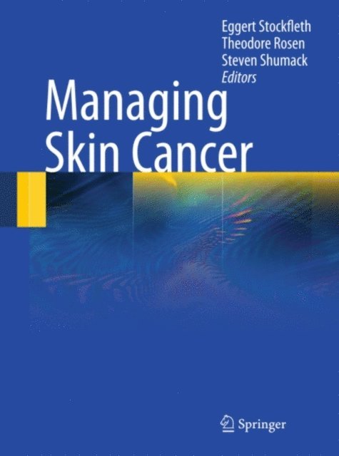 Steven Schumaak, Ted Rosen, Eggert Stockfleth - Managing Skin Cancer, E-bok