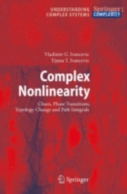 Tijana T. Ivancevic, Vladimir G. Ivancevic - Complex Nonlinearity, E-bok