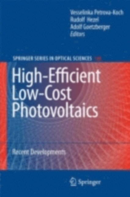 Adolf Goetzberger, Rudolf Hezel, Vesselinka Petrova-Koch - High-Efficient Low-Cost Photovoltaics, E-bok