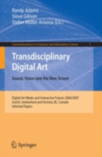 Stefan Muller Arisona, Steve Gibson, Randy Adams - Transdisciplinary Digital Art, E-bok