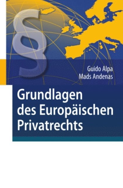 Mads Andenas, Guido Alpa - Grundlagen des Europäischen Privatrechts, E-bok