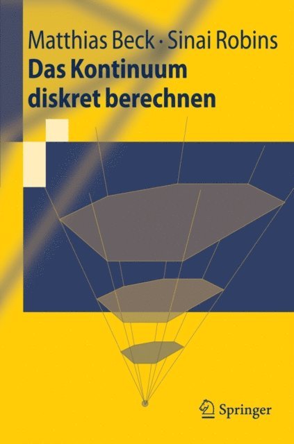 Sinai Robins, Matthias Beck - Das Kontinuum diskret berechnen, E-bok