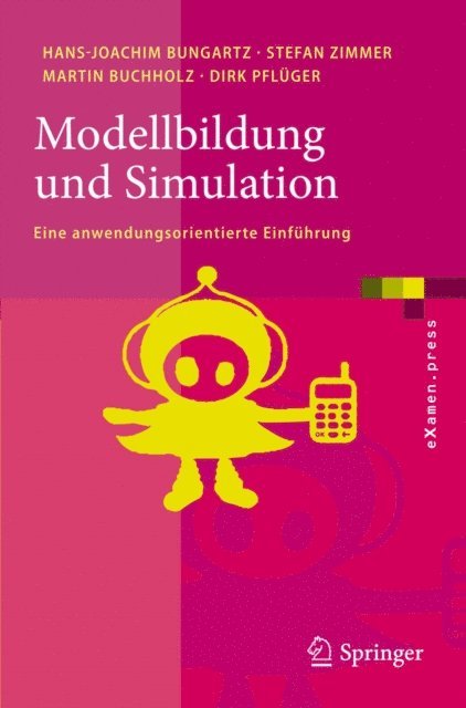 Dirk Pfluger, Martin Buchholz, Stefan Zimmer, Hans-Joachim Bungartz - Modellbildung und Simulation, E-bok