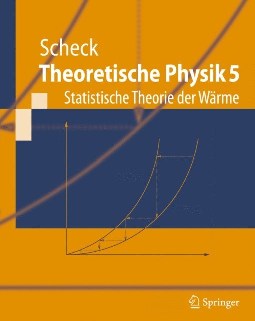 Florian Scheck - Theoretische Physik 5, E-bok
