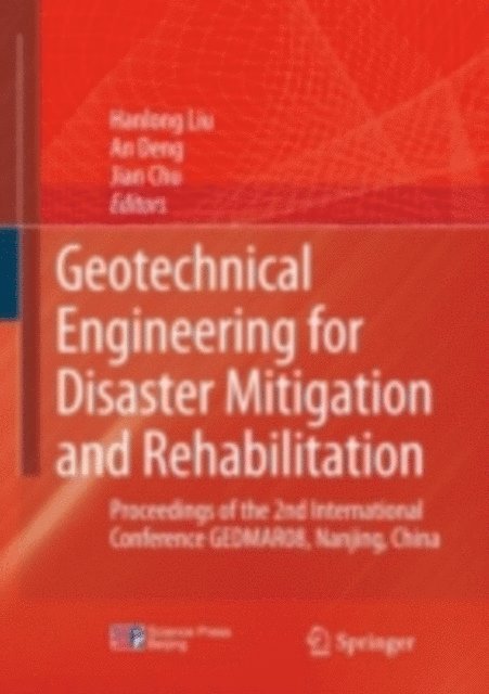 Jian Chu, An Deng, Han-Long Liu - Geotechnical Engineering for Disaster Mitigation and Rehabilitation, E-bok