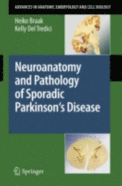Kelly Del Tredici, Heiko Braak - Neuroanatomy and Pathology of Sporadic Parkinson's Disease, E-bok