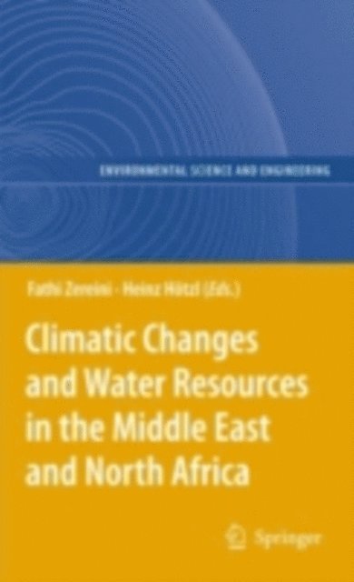 Heinz Hotzl, Fathi Zereini - Climatic Changes and Water Resources in the Middle East and North Africa, E-bok