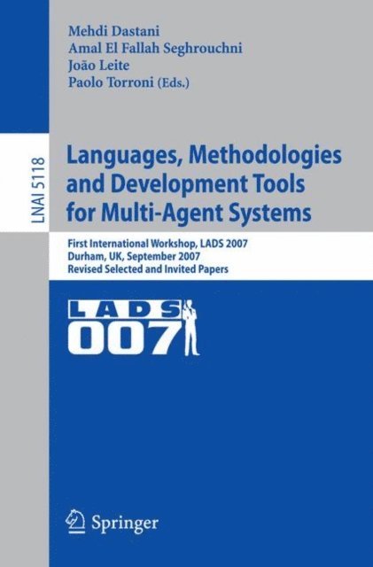 Paolo Torroni, Joao Leite, Amal El Fallah Seghrouchni, Mehdi Dastani - Languages, Methodologies and Development Tools for Multi-Agent Systems, E-bok