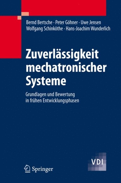Hans-Joachim Wunderlich, Wolfgang Schinkothe, Uwe Jensen, Peter Gohner, Bernd Bertsche - Zuverlässigkeit mechatronischer Systeme, E-bok